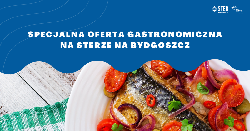 Poznaj partnerskie lokale gastronomiczne tegorocznego Steru na Bydgoszcz