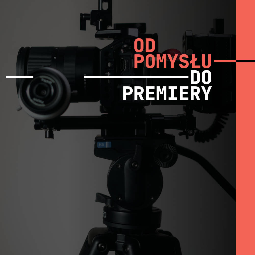 Od pomysłu do premiery
